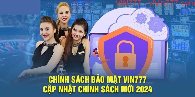 chinh-sach-bao-mat-Vin777-can-nam